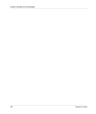 Criação e afinação de uma aplicação
146 SR2MAN01PO 08/2006
 