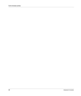 Ecrã entradas-saídas
38 SR2MAN01PO 08/2006
 