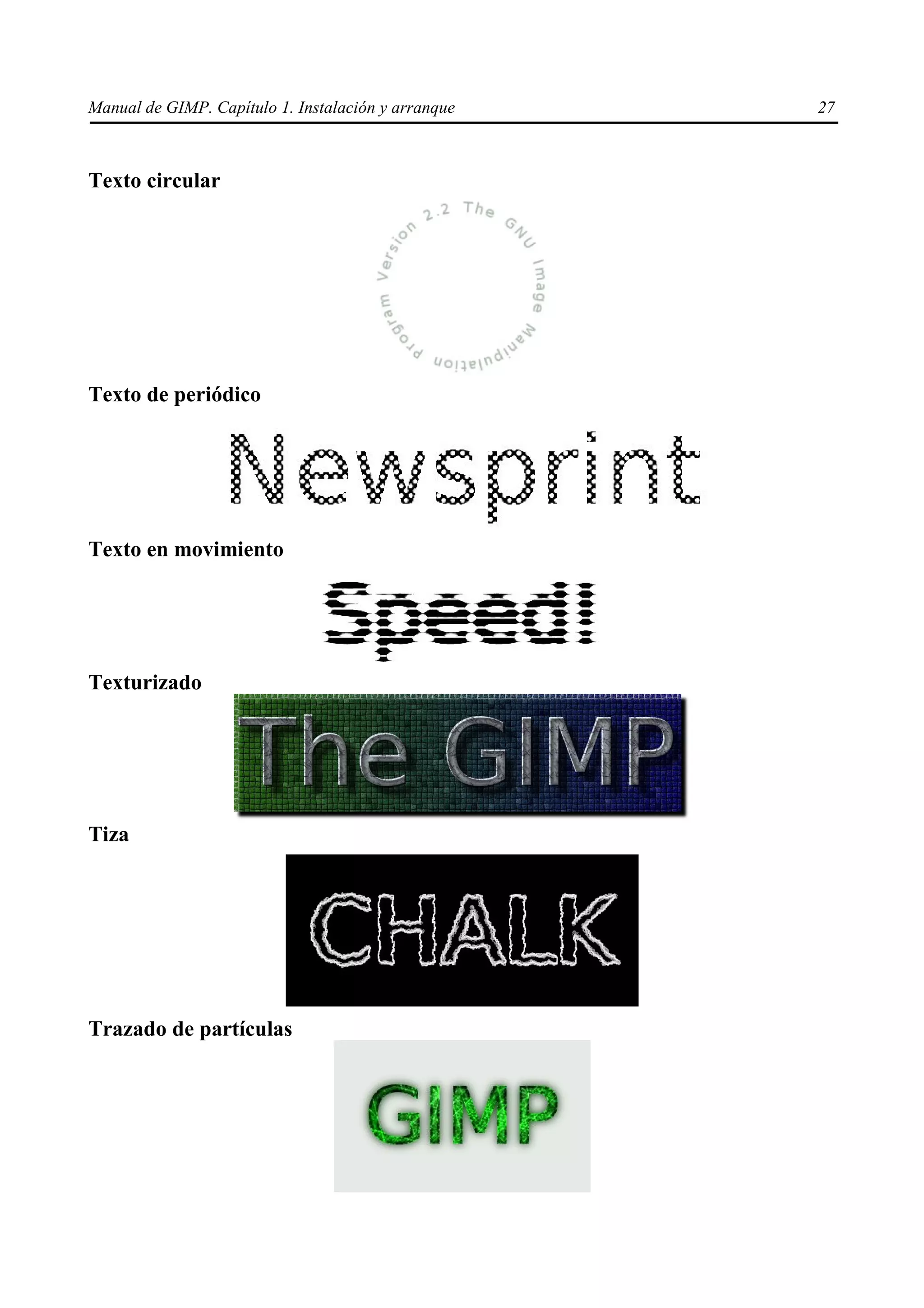 Manual de GIMP. Capítulo 1. Instalación y arranque   27



Texto circular




Texto de periódico




Texto en movimiento




Texturizado




Tiza




Trazado de partículas
 