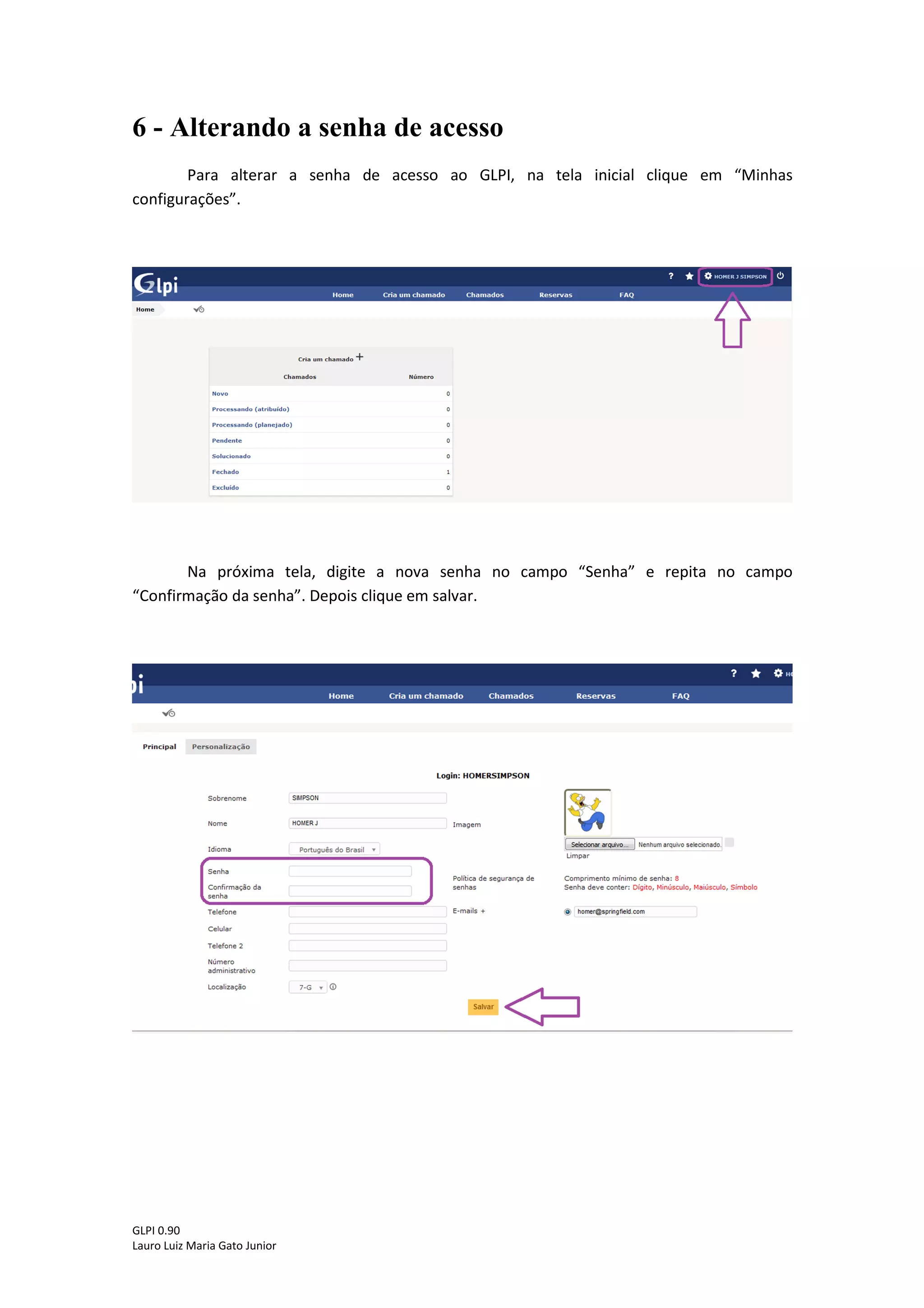 GLPI 0.90.3
Lauro Luiz Maria Gato Junior
6 – Aprovando a solução de um chamado
Após o chamado ter sido solucionado, o usuário pode aprovar ou não a solução dada
pelo técnico. Para isso, na tela inicial acesse os chamados solucionados.
Será exibida a lista de todos os chamados solucionados aguardando aprovação.
Clique no título do chamado que você deseja aprovar/recusar e na sequencia clique na
guia “Processando chamado” de acordo com a figura abaixo.
 