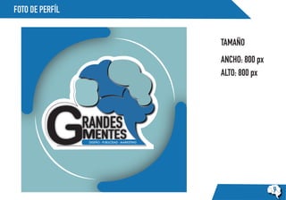 FOTO DE PERFÍL
TAMAÑO
ANCHO: 800 px
ALTO: 800 px
9
 