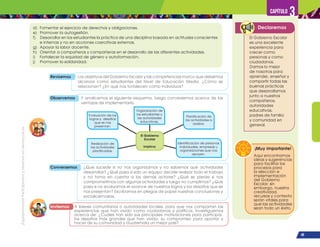 ¡Expresémonos!
Participemos
y
vivamos
en
democracia
45
Capítulo 3
Declaremos
El Gobierno Escolar
es una excelente
experiencia para
crecer como
personas y como
ciudadanos.
Damos lo mejor
de nosotros para
aprender, enseñar y
compartir todas las
buenas prácticas
que desarrollamos
junto a nuestros
compañeros,
autoridades
educativas,
padres de familia
y comunidad en
general.
d) Fomentar el ejercicio de derechos y obligaciones.
e) Promover la autogestión.
f) Desarrollar en los estudiantes la práctica de una disciplina basada en actitudes conscientes
e internas y no en acciones coercitivas externas.
g) Apoyar la labor docente.
h) Orientar a compañeros y compañeras en el desarrollo de las diferentes actividades.
i) Fortalecer la equidad de género y autoformación.
j) Promover la solidaridad.
Observemos Y analicemos el siguiente esquema, luego conversemos acerca de las
ventajas de implementarlo.
Conversemos ¿Qué sucede si no nos organizamos y no sabemos qué actividades
desarrollar? ¿Qué pasa si solo un equipo decide realizar todo el trabajo
y no toma en cuenta a los demás actores? ¿Qué se pierde si nos
comprometimos con algunas actividades y luego no cumplimos? ¿Qué
pasa si no evaluamos el avance de nuestros logros y los desafíos que se
nos presentan? Escribamos en pliegos de papel nuestras conclusiones y
socialicémoslas.
Revisemos Los objetivos del Gobierno Escolar y las competencias marco que debemos
alcanzar como estudiantes del Nivel de Educación Media. ¿Cómo se
relacionan? ¿En qué nos fortalecen como individuos?
Invitemos A líderes comunitarios o autoridades locales, para que nos compartan las
experiencias que han vivido como ciudadanos y políticos. Investiguemos
acerca de: ¿Cuáles han sido sus principales motivaciones para participar,
los desafíos más grandes que han vivido, su compromiso para aportar y
hacer de su comunidad y Guatemala un mejor país?
El Gobierno
Escolar
implica:
Planificación de
las actividades a
realizar.
Organización de
los estudiantes y
las autoridades
educativas.
Identificación de personas
individuales, empresas u
organizaciones que nos
apoyen.
Realización de
las actividades
planificadas.
Evaluación de los
logros y desafíos
que se nos
presentan.
Aquí encontramos
ideas y sugerencias
para facilitar los
procesos para
la elección e
implementación
del Gobierno
Escolar; sin
embargo, nuestra
creatividad,
recursos y contexto
serán vitales para
que las actividades
sean todo un éxito.
¡Muy importante!
 