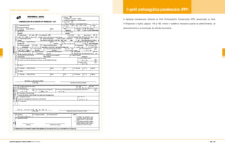 modelo Comunicação de Acidente do Trabalho 18 perfil profissiográfico previdenciário (PPP)
A legislação previdenciária referente ao Perfil Profissiográfico Previdenciário (PPP), apresentado na Parte
III (Programas e Ações), páginas 178 a 184, mostra a seqüência necessária quanto ao preenchimento, ao
desenvolvimento e à constituição do referido documento.
220 | 221manual de segurança e saúde no trabalho Indústria Gráfica
 