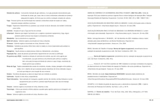 Dióxido de carbono Comumente chamado de gás carbônico, é um gás produzido industrialmente pela
	 combustão do carvão, gás, coque, óleo ou outros combustíveis carbonados em presença
	 adequada de oxigênio, de forma que se os tenha a oxidação completa do carbono.
Fogo Processo químico de transformação dos materiais combustíveis através de reação em cadeia,
	 liberando energias calorífera e luminosa.
Fungos Organismos heterotróficos ou parasitas cuja nutrição se dá por absorção; são também conhecidos
	 como mofos.
Incêndio Situação em que o fogo está fora de controle.
Inflamável Materiais que reagem facilmente com o oxigênio e produzem rapidamente o fogo; alguns
	 produtos podem provocar essa reação na temperatura ambiente.
Metabólito Que se transforma no organismo.
Metil etil cetona Solvente orgânico encontrado em tintas e diluentes.
N hexano Solvente orgânico encontrado em tintas, diluentes e colas.
Ototóxico Substância que produz efeito lesivo sobre os órgãos ou nervos responsáveis pela audição ou
	 pelo equilíbrio.
Patogênico Aquilo provoca ou pode provocar, direta ou indiretamente, uma doença.
População fixa grupo de pessoas que permanece regularmente em uma área ou edificação.
Pó químico seco (PQS) Substância utilizada em extintores de incêndio, que tem como agente pós
	 incombustíveis; sua ação extintora se faz eficiente pela carência e oxigênio,
	 bem como pela formação de dióxido de carbono e vapor d’água, resultantes da
	 reação química que se desloca.
Rotas de fuga Trajetos preestabelecidos através de corredores, escadas, rampas, passagens entre prédios e
	 saídas, com o objetivo de que as pessoas possam abandonar de forma ordenada e segura
	 um local que esteja em uma situação de risco iminente.
Sinistro Ocorrência de prejuízo ou dano em algum bem por incêndio ou acidente.
Sublimado Erguido à maior altura, engrandecido.
Teste hidrostático Teste realizado em mangueira, aparelho extintor de incêndio, bomba hidráulica e outros
	 equipamentos para se verificar a pressão especificada para cada caso de emprego
	 operacional.
Tolueno Solvente orgânico encontrado em tintas, diluentes e colas.
Toxicologia Ciência que estuda os efeitos adversos causados pelos agentes químicos ao interagirem com
	 organismos vivos.
Xilenos Solvente orgânico encontrado em tintas, diluentes e colas.
REFERÊNCIAS BIBLIOGRÁFICAS
AMERICAN CONFERENCE OF GOVERNMENTAL INDUSTRIAL HYGIENISTS. 2002 TLVs e BEIs : limites de
exposição (TLVs) para substâncias químicas e agentes físicos e índices biológicos de exposição (BEIs). Tradução:
Associação Brasileira de Higienistas Ocupacionais. Cincinnati: ACGIH, 2002. 201 p. ISBN: 1-882417-46-1.
ASSOCIAÇÃO BRASILEIRA DAS INDÚSTRIAS GRÁFICAS (ABIGRAF). Contém informações sobre a Indústria
gráfica. Disponível em: http://www.abigraf.org.br. Acesso em: 26 maio 2006.
ASSOCIAÇÃO BRASILEIRA PARA O ESTUDO DA OBESIDADE E DA SÍNDROME METABÓLICA. Contém
informações sobre obesidade. Disponível em: http://www.abeso.org.br. Acesso em: 26 maio 2006.
BRASIL. Instrução Normativa n. 99 INSS/DC, de 5 de dezembro de 2003. Estabelece critérios a serem
adotados pelas áreas de Benefícios e da Receita Previdenciária. Disponível em:
http://www81.dataprev.gov.br/sislex. Acesso em: 2 fev. 2004.
BRASIL. Ministério do Trabalho e Emprego. Norma de higiene ocupacional: procedimento técnico:
avaliação da exposição ocupacional ao ruído. São Paulo: Fundacentro, 2001. 37p.
________. Norma de higiene ocupacional: procedimento técnico: avaliação da exposição ocupacional ao
calor. São Paulo: Fundacentro, 2002. 46 p.
________. Portaria N. 3311 de 29 de novembro de 1989. Estabelece os princípios norteadores do programa
de desenvolvimento do Sistema Federal de Inspeção do Trabalho e dá outras providências. Disponível em:
http://www.mte.gov.br/geral. Acesso em: 25 maio 2006.
BRASIL. Ministério da Saúde. Bases Estatísticas RAIS/CAGED. Apresenta dados estatísticos de
estabelecimentos e trabalhadores. Disponível em:
http://mte.gov.br/Estudiosos Pesquisadores/PDET/Acesso/RaisOnline.asp. Acesso em: 26 maio 2006.
FATURETO, A. M. Modelo de gestão de segurança para a sobrevivência empresarial. CIPA – Caderno
Informativo de Prevenção de Acidentes. São Paulo, n.225, p. 58-79.
MARTINS, S. P. Direito do trabalho. 15 ed. São Paulo: Atlas, 2002. 826 p. Bibliografia: p. 817-826.
ISBN 85-224-3060-2.
230 | 231manual de segurança e saúde no trabalho Indústria Gráfica
 