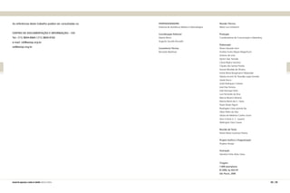 238 | 239manual de segurança e saúde no trabalho Indústria Gráfica
FIESP/SESI/SENAI/IRS
Diretoria de Assistência Médica e Odontológica
Coordenação Editorial
Marilia Monti
Augusto Gouvêa Dourado
Consultoria Técnica
Bernardo Bedrikow
Revisão Técnica
Mário Luiz Fantazzini
Produção
Coordenadoria de Comunicação e Marketing
Elaboração
Álvaro Eduardo Horn
Andréa Yuriko Miyaoi Magarifuchi
Antonio de Lima
Ayrton Seiji Yamada
Cássia Regina Sanchez
Cláudio dos Santos Pivotto
Dorival Abrahão de Oliveira
Emilia Maria Bongiovanni Watanabe
Fabiola Incontri M. Brandão Lopes Ferriello
Gisele Rocco
Giseli Rodrigues Cardoso
José Dias Ferreira
José Henrique Setta
Luiz Fernando da Silva
Marcia Marano Moreno
Marina Reiné dos S. Viana
Paulo Sérgio Alguin
Rosângela Costa Lacerda Vaz
Uilian Pedro da Silva
Ulisses de Medeiros Coelho Júnior
Vera Cristina G. C. Lauand
Wellington Silva Chaves
Revisão de Texto
Tereza Maria Lourenço Pereira
Projeto Gráfico e Diagramação
Shadow Design
Ilustração
Hamilton Pinto Alves Viana
Tiragem
7.000 exemplares
© 2006, by SESI-SP
São Paulo, 2006
As referências deste trabalho podem ser consultadas no
CENTRO DE DOCUMENTAÇÃO E INFORMAÇÃO – CDI
Tel.: (11) 3834-0664 / (11) 3834-9102
e-mail: cdi@sesisp.org.br
sst@sesisp.org.br
 