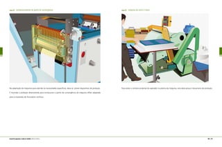 figura 22 enclausuramento do ponto de convergência
Na adaptação de máquinas para atender às necessidades específicas, deve-se prever dispositivos de proteção.
É ilustrada a proteção desenvolvida para enclausurar o ponto de convergência de máquina offset adaptada
para a impressão de formulário contínuo.
figura 23 máquina de corte e vinco
Para evitar o contato acidental do operador na platina da máquina, esta deve possuir mecanismo de proteção.
130 | 131manual de segurança e saúde no trabalho Indústria Gráfica
 
