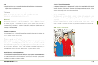 CIPA
participar em conjunto com os profissionais responsáveis, pelo PCA, envolvendo os trabalhadores nas
medidas e ações benéficas deste programa.
Trabalhadores
relatar suas idéias sobre o risco existente, fazendo uso das medidas de controle adotadas;
contribuir com a política e os procedimentos referentes ao PCA.
10.2 Estrutura
O programa deve ser implantado de acordo com o porte da empresa, o número de trabalhadores e a natureza
das atividades, executando e desenvolvendo uma cultura de segurança em que o próprio trabalhador se
conscientize quanto à importância de proteger sua saúde auditiva e melhorar seu ambiente laboral. Deve
contemplar as seguintes atividades:
Avaliação inicial do programa
Tem como objetivo verificar as providências já adotadas pela empresa com relação aos riscos existentes, bem
como as que podem ou devem ser conservadas.
Avaliação da exposição do trabalhador ao risco
A determinação da natureza dos riscos e a identificação de quais trabalhadores estão expostos são fundamentais
para o programa. Na Indústria Gráfica, há exposição a ruído do tipo contínuo, nos processos de impressão e pós-
impressão; transmitido principalmente por via aérea, sendo gerado por desgaste de peças e falta de manutenção.
Os produtos químicos utilizados nesses processos também apresentam risco à audição, devido à presença de
mistura de solventes orgânicos como tolueno, xilenos e n-hexano, que possuem relevância ototóxica.
Medidas de controle organizativas e ambientais
Os controles organizacionais, administrativos, são medidas que levam a mudanças nos esquemas de trabalho
ou nas operações, que reduzem a exposição se adotados de forma eficiente. As medidas ambientais devem
neutralizar ou amenizar os riscos prejudiciais à audição.
Avaliação e monitoramento audiológico
A realização de avaliações auditivas é o grande indicador da eficácia do PCA. Através delas é possível detectar
alterações mínimas nos limiares auditivos, fornecendo parâmetros para impedir que a alteração progrida
mediante intervenções apropriadas nos demais itens do programa.
Uso de protetores auditivos
São indicados quando for inviável a adoção de medidas de proteção coletiva para o ruído ou estas
forem insuficientes ou estiverem em fase de implantação. Devem ser usados em caráter temporário ou
complementar.
É importante que os trabalhadores sejam orientados para a utilização correta dos protetores auditivos e conscien­
tizados de que todos os expostos aos riscos devem usar o referido equipamento de proteção individual (EPI).
figura 28 utilização do protetor auditivo
162 | 163manual de segurança e saúde no trabalho Indústria Gráfica
 