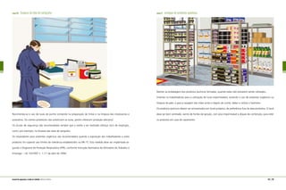 figura 10 limpeza da tela de serigrafia
Recomenda-se o uso de luvas de punho comprido na preparação de tintas e na limpeza das impressoras e
acessórios. Os cremes protetores não substituem as luvas, porém oferecem proteção adicional.
Os óculos de segurança são recomendados sempre que a tarefa a ser realizada ofereça risco de respingos,
como, por exemplo, na limpeza das telas de serigrafia.
Os respiradores para solventes orgânicos são recomendados quando a exposição dos trabalhadores a estes
produtos for superior aos limites de tolerância estabelecidos na NR-15. Esta medida deve ser implantada se-
gundo o Programa de Proteção Respiratória (PPR), conforme Instrução Normativa do Ministério do Trabalho e
Emprego – I.N. SSST/MT n. 1 (11 de abril de 1994).
figura 11 estoque de produtos químicos
Manter as embalagens dos produtos químicos fechadas, quando estes não estiverem sendo utilizados.
Orientar os trabalhadores para a utilização de luvas impermeáveis, evitando o uso de solventes orgânicos na
limpeza da pele, e para a lavagem das mãos antes e depois de comer, beber e utilizar o banheiro.
Os produtos químicos devem ser armazenados em locais próprios, de preferência fora da área produtiva. O local
deve ser bem ventilado, isento de fontes de ignição, com piso impermeável e diques de contenção, para reter
os produtos em caso de vazamento.
118 | 119manual de segurança e saúde no trabalho Indústria Gráfica
 
