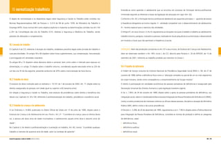 190 | 191manual de segurança e saúde no trabalho Indústria Gráfica
16 normatização trabalhista
O objeto de normatização e os dispositivos legais sobre Segurança e Saúde no Trabalho estão contidos nas
Normas Regulamentadoras (NR) da Portaria n. 3.214 de 08 de junho 1978, do Ministério do Trabalho e
Emprego (MTE). Essas normas têm como objetivo explicitar e implantar as determinações contidas nos Art.154
a 201 da Consolidação das Leis do Trabalho (CLT), relativas à Segurança e Medicina do Trabalho, sendo
passíveis de alterações e complementos.
16.1 Jornada de trabalho
O Capítulo II da CLT, referente à duração do trabalho, estabelece preceitos legais sobre jornada de trabalho e
suas peculiaridades. Os artigos 59 e 60 dispõem sobre horas suplementares, sua compensação, remuneração
e prorrogações em atividades insalubres.
Os artigos 66 a 72 dispõem sobre descanso diário e semanal, bem como sobre o intervalo para repouso ou
alimentação; e o artigo 73 dispõe sobre o trabalho noturno, considerado aquele executado entre as 22h de
um dia e às 5h do dia seguinte, prevendo acréscimo de 20% sobre a remuneração da hora diurna.
16.2 Trabalho do idoso
O estatuto do idoso instituído pela Lei ordinária n. 10.741 de 1 de outubro de 2003, Art. 1º, dispõe sobre os
direitos assegurados às pessoas com idade igual ou superior a 60 (sessenta anos).
Em relação à Segurança e Saúde no Trabalho, este estatuto dá providências sobre direitos e benefícios dos
idosos nos Capítulos VI, VII e VIII, referentes à profissionalização do trabalho, previdência e assistência social.
16.3 Trabalho da criança e do adolescente
A Lei Ordinária n. 8.069, publicada no Diário Oficial da União em 13 de julho de 1990, dispõe sobre o
Estatuto da Criança e do Adolescente em seu Título I, Art. 2º: “Considera-se criança, para os efeitos desta
Lei, a pessoa até doze anos de idade incompletos, e adolescentes aquela entre doze e dezoito anos de
idade”.
No Capítulo V, do direito à profissionalização e à proteção no trabalho, Art. 60, consta: “é proibido qualquer
trabalho a menores de quatorze anos de idade, salvo na condição de aprendiz”.
Entende-se como aprendiz o adolescente que se encontra em processo de formação técnico-profissional,
ministrada segundo as diretrizes e bases da legislação de educação em vigor (Art. 62).
Conforme o Art. 63, a formação técnico-profissional obedecerá aos seguintes princípios: I – garantia de acesso
à freqüência obrigatória ao ensino regular; II – atividade compatível com o desenvolvimento do adolescente;
III – horário especial para o exercício das atividades.
O Artigo 67, em seus incisos I, II, III e IV, regulamenta as situações nas quais é vedado o trabalho ao adolescente:
trabalho noturno; perigoso, insalubre ou penoso; realizado em locais prejudiciais à sua formação; e desenvolvido
em horários e locais que não permitam a freqüência à escola.
ATENÇÃO: Além das proibições constantes no Art. 67 e seus incisos, do Estatuto da Criança e do Adolescente,
deve ser observado também o Art. 405, inciso I, da CLT, descrito pela Portaria n. 20 do MTE/SIT, de 13 de
setembro de 2001, referente ao trabalho proibido aos menores no Anexo I.
16.4 Trabalho do deficiente
A Ordem de Serviço conjunta do Instituto Nacional da Previdência Seguridade Social (INSS) n. 90, de 27 de
outubro de 1998, define a deficiência física como a “alteração completa ou parcial de um ou mais segmentos
do corpo humano, tendo como conseqüência o comprometimento da função motora”.
O direito à participação em atividades econômicas de pessoas portadoras de deficiências é assegurado pela
Declaração Universal dos Direitos Humanos e pela legislação brasileira vigente.
A Lei n. 7.853, de 24 de outubro de 1989, dispõe sobre o apoio às pessoas portadoras de deficiência, sua
integração social, sobre a Coordenadoria Nacional para Integração da Pessoa Portadora de Deficiência (CORDE),
institui a tutela jurisdicional de interesses coletivos ou difusos dessas pessoas, disciplina a atuação do Ministério
Público (MP), define crimes e dá outras providências.
O Decreto n. 3.298, de 20 de dezembro de 1999, regulamenta a Lei n. 7.853 e dispõe sobre a Política Nacional
para Integração da Pessoa Portadora de Deficiência, consolida as normas de proteção e define as categorias
de deficiências, saber:
deficiência física;
deficiência auditiva;
deficiência visual;
 