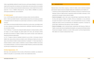 implica a responsabilidade subsidiária do tomador dos serviços, quanto àquelas obrigações, inclusive quanto a
órgãos da administração direta, das autarquias, das fundações públicas, das empresas públicas e das sociedades
de economia mista, desde que hajam participado da relação processual e constem também do título executivo
judicial (Art. 71 da Lei n. 8.666/93). (Alterada pela Res. n. 96, de 11/9/00, DJ 19/9/2000). Só se admite a
terceirização da atividade-meio e não da atividade-fim.
16.7 Trabalho temporário
A Lei n. 6.019/74 dispõe sobre trabalho temporário nas empresas urbanas e dá outras providências.
No Art. 2º, define-se que trabalho temporário “é aquele prestado por pessoa física a uma empresa, para atender
à necessidade transitória de substituição de seu pessoal regular e permanente ou à acréscimo extraordinário
de serviços”.
O Art. 4º define como empresa de trabalho temporário a pessoa física ou jurídica urbana, cuja atividade consiste
em colocar à disposição de outras empresas, temporariamente, trabalhadores, devidamente qualificados, por
elas remunerados e assistidos.
O Art. 10º refere que: “O contrato entre a empresa de trabalho temporário e a empresa tomadora ou cliente,
com relação a um mesmo empregado, não poderá exceder de três meses, salvo autorização conferida
pelo órgão local do Ministério do Trabalho e Previdência Social, segundo instruções a serem baixadas pelo
Departamento Nacional de Mão-de-Obra”.
Já o Art. 12º assegura os direitos do trabalhador temporário no que se refere a: remuneração; jornada de
trabalho; férias; repouso semanal; adicional por trabalho noturno; indenização por dispensa sem justa causa;
seguro contra acidentes do trabalho e proteção previdenciária. Os parágrafos 1º e 2º desse artigo obrigam as
empresas tomadoras ou clientes a registrar o trabalhador na Carteira de Trabalho e Previdência Social quanto
à sua condição de temporário, e a comunicar à empresa de trabalho temporário a ocorrência de todo acidente
cuja vítima seja um assalariado posto à sua disposição.
16.8 Normas Regulamentadoras – NR
Neste tópico, serão apresentadas de forma resumida as NR pertinentes às atividades e aos ambientes de
trabalho do ramo gráfico. Em caso de dúvidas, consultar o texto completo dessas normas.
NR-1 – DISPOSIÇÕES GERAIS
Dispõe das demais normas relativas à segurança e medicina do trabalho, sendo de observância obrigatória
pelas empresas e órgãos que possuam empregados regidos pela Consolidação das Leis do Trabalho (CLT).
A observância das Normas Regulamentadoras (NR) não desobriga as empresas do cumprimento de outras
disposições incluídas em códigos de obras ou regulamentos sanitários dos Estados ou Municípios, e outras
provenientes de convenções e acordos coletivos de trabalho.
Deveres do empregador: cumprir e fazer cumprir as disposições legais e regulamentares, elaborar ordens
de serviço sobre Segurança e Medicina do Trabalho; informar aos trabalhadores: os riscos profissionais
que possam estar expostos nos locais de trabalho, os meios para prevenir/limitar tais riscos e as medidas
adotadas pela empresa, permitir que representantes dos trabalhadores acompanhem a fiscalização dos
preceitos legais e regulamentares sobre segurança e medicina do trabalho.
Deveres do empregado: cumprir as disposições legais e regulamentares sobre Segurança e Medicina do
Trabalho,inclusiveasordensdeserviçoexpedidaspeloempregador;usaroequipamentodeProte­çãoindividual
fornecido pelo empregador; submeter-se aos exames médicos previstos nas Normas Regulamentadoras
(NR); colaborar com a empresa na aplicação dessas normas.
194 | 195manual de segurança e saúde no trabalho Indústria Gráfica
 