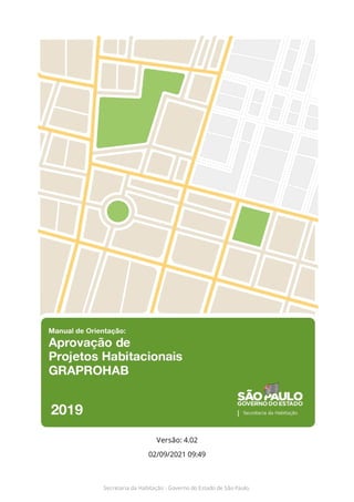 Secretaria da Habitação - Governo do Estado de São Paulo.
Versão: 4.02
02/09/2021 09:49
 