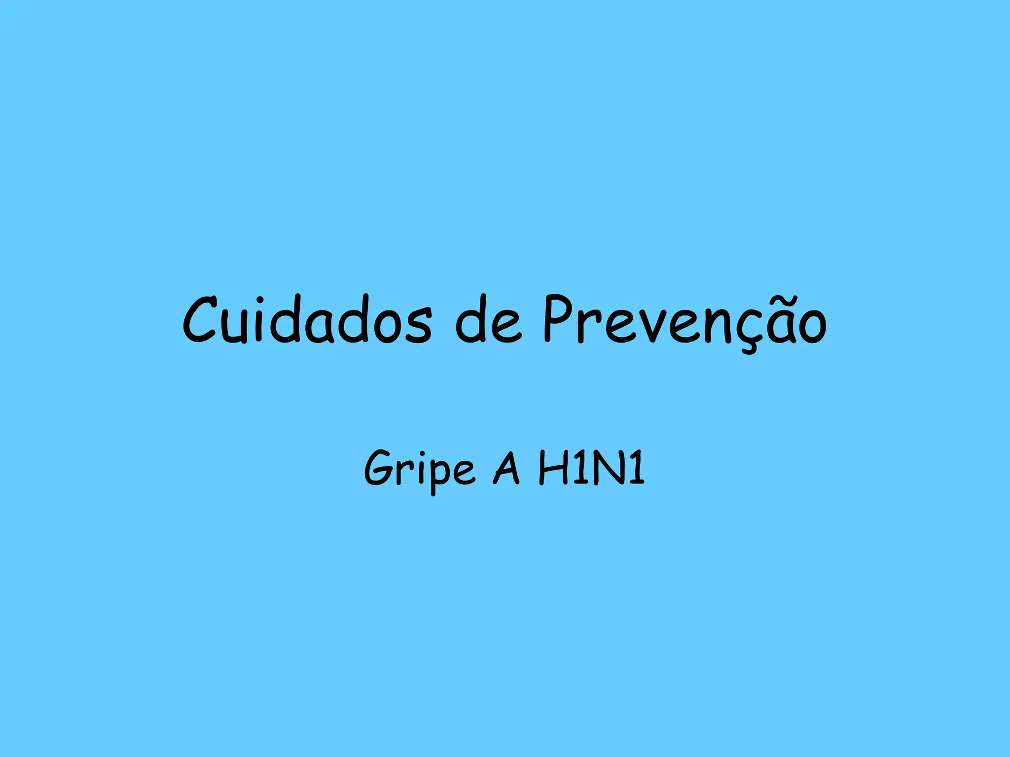 Cuidados de Prevenção Gripe A H1N1
