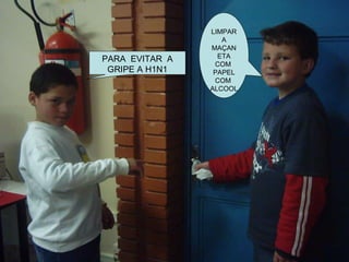 PARA EVITAR A GRIPE A H1N1 LIMPAR A MAÇANETA COM PAPEL COM ALCOOL