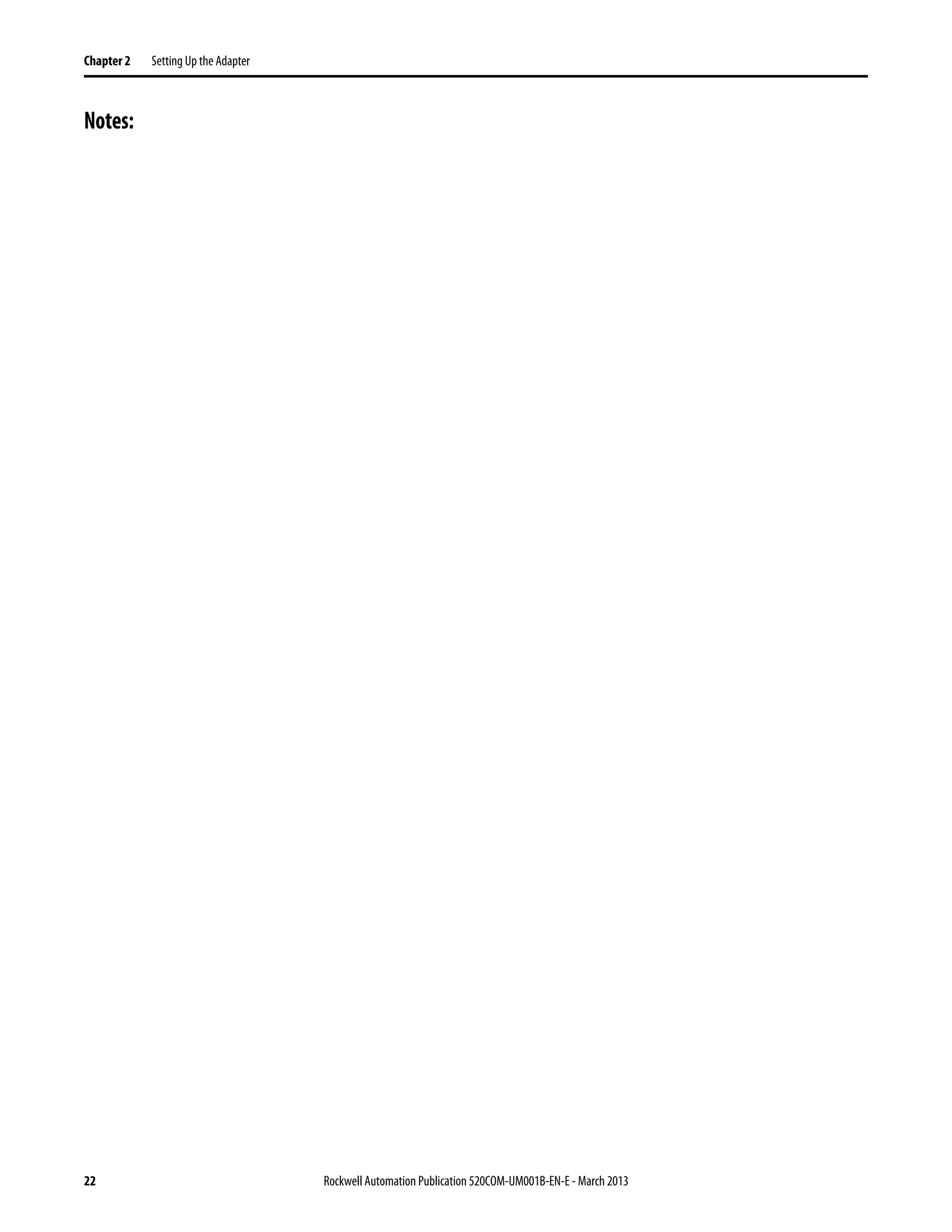 22 Rockwell Automation Publication 520COM-UM001B-EN-E - March 2013
Chapter 2 Setting Up the Adapter
Notes:
 