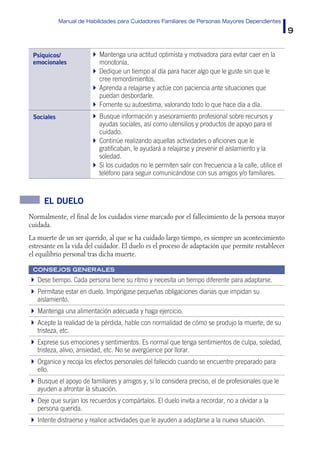 Manual de Habilidades para Cuidadores Familiares de Personas Mayores Dependientes
9
Psíquicos/
emocionales
Mantenga una ac...