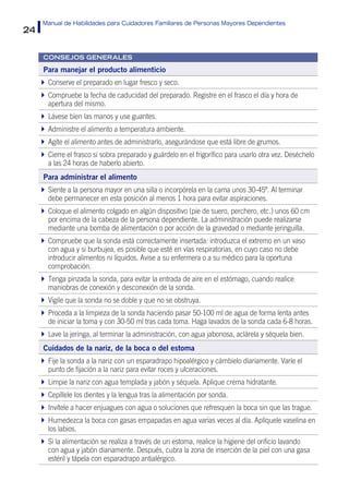24
Manual de Habilidades para Cuidadores Familiares de Personas Mayores Dependientes
CONSEJOS GENERALES
Para manejar el pr...