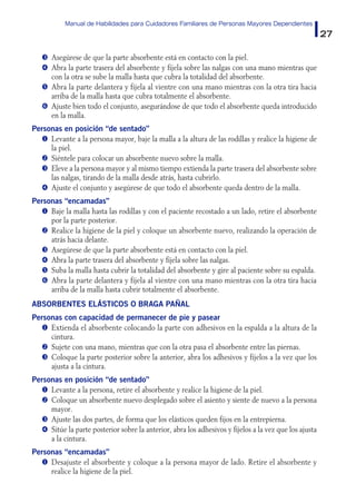Manual de Habilidades para Cuidadores Familiares de Personas Mayores Dependientes
27
  Asegúrese de que la parte absorben...