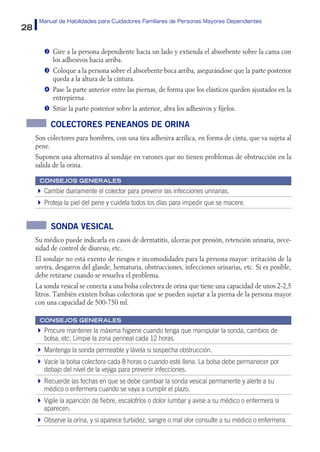 28
Manual de Habilidades para Cuidadores Familiares de Personas Mayores Dependientes
  Gire a la persona dependiente haci...