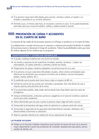 32
Manual de Habilidades para Cuidadores Familiares de Personas Mayores Dependientes
Si la persona mayor tiene dificultade...