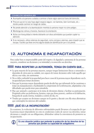 44
Manual de Habilidades para Cuidadores Familiares de Personas Mayores Dependientes
Consejos GENERAles
Acompañe a la pers...