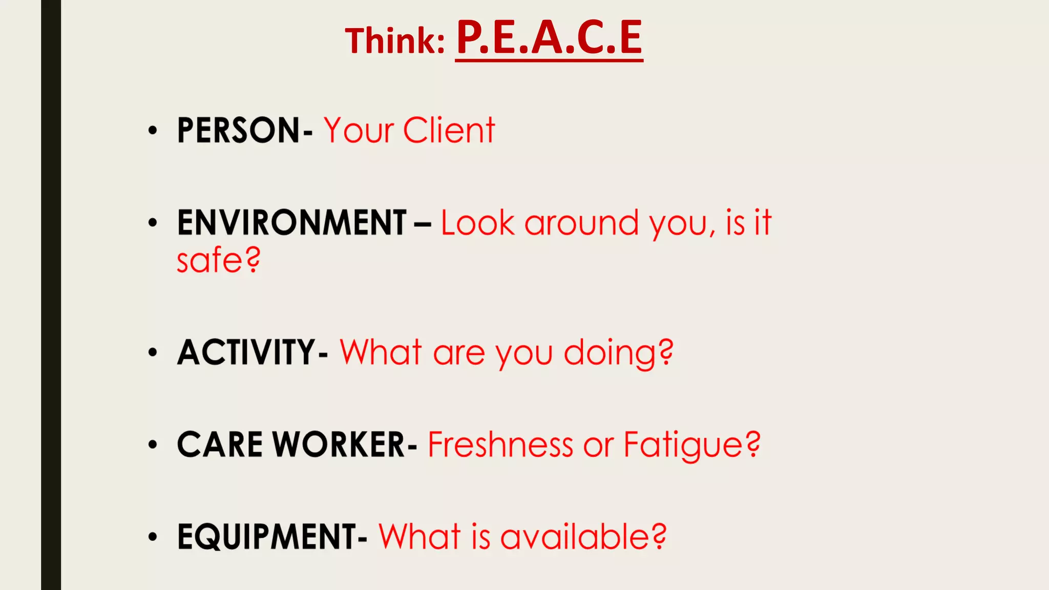 Think: P.E.A.C.E
 
