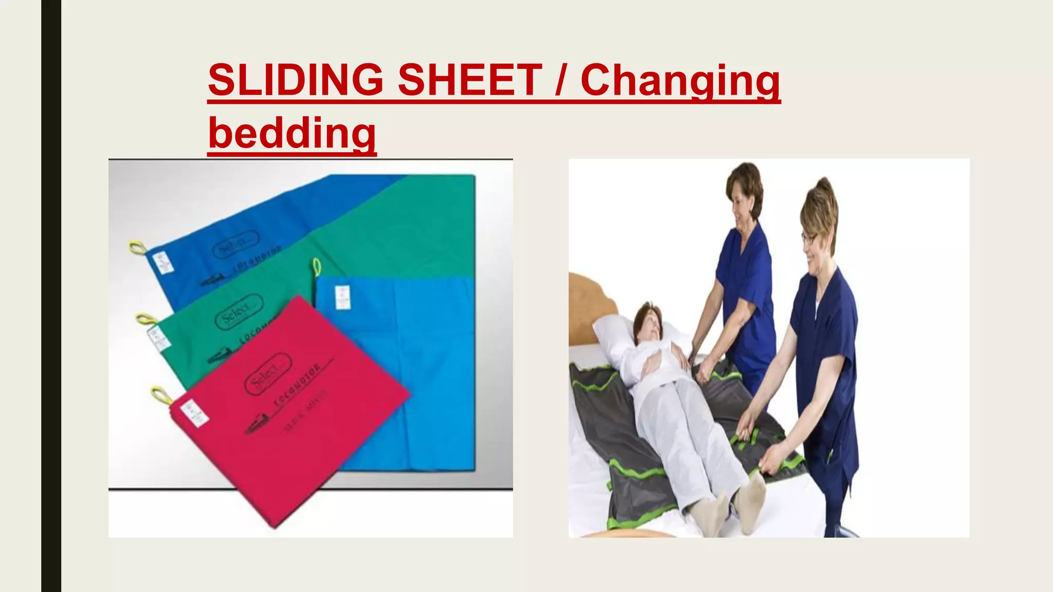 SLIDING SHEET / Changing
bedding
 
