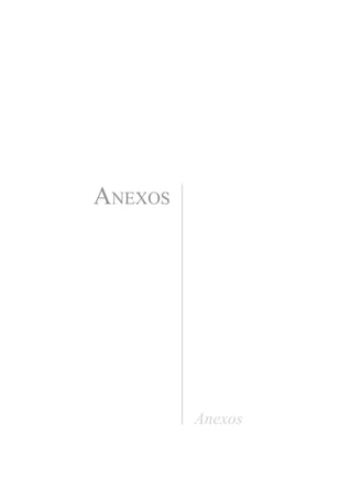 Anexos
Anexos
Manual de Procedimiento.indd 73 14/9/07 14:41:03
 