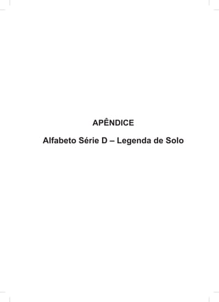 APÊNDICE
Alfabeto Série D – Legenda de Solo
 