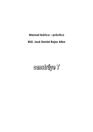 Manual teórico – práctico

Biól. José Daniel Rojas Alba
 