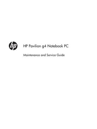 HP Pavilion g4 Notebook PC
Maintenance and Service Guide
 