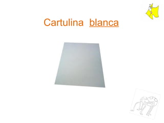 Cartulina  blanca 