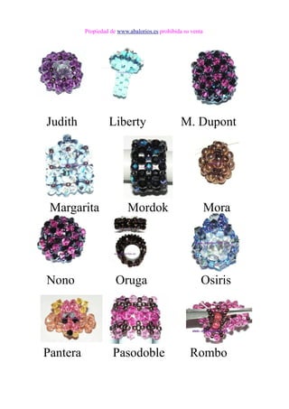 Propiedad de www.abalorios.es prohibida su venta
Judith Liberty M. Dupont
Margarita Mordok Mora
Nono Oruga Osiris
Pantera Pasodoble Rombo
 