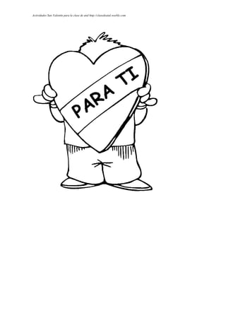 Actividades San Valentín para la clase de atal http://clasedeatal.weebly.com
 