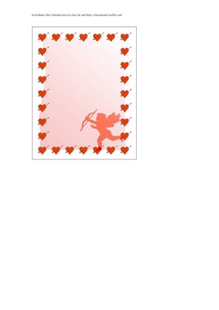 Actividades San Valentín para la clase de atal http://clasedeatal.weebly.com
 