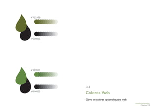 #707A3B




#000000




#52782F




          3.3
#000000
          Colores Web
          Gama de colores opcionales para web

                                                Página 13
 