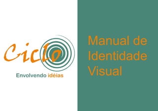 Manual de
Identidade
Visual
 