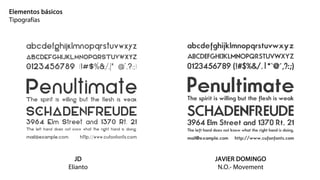 Elementos básicos
Tipografías
JD
Elianto
JAVIER DOMINGO
N.O.- Movement
 