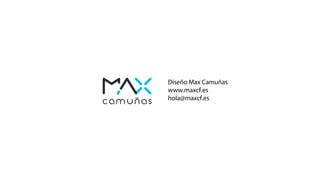 Diseño Max Camuñas
www.maxcf.es
hola@maxcf.es
 