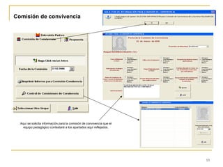 Comisión de convivencia Aquí se solicita información para la comisión de convivencia que el equipo pedagógico contestará a los apartados aquí reflejados. 