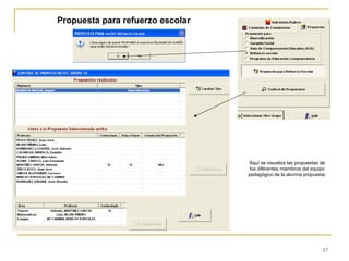 Propuesta para refuerzo escolar Aquí se visualiza las propuestas de los diferentes miembros del equipo pedagógico de la alumna propuesta. 