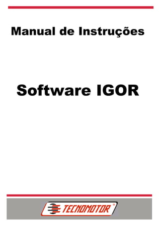 Manual de Instruções
Software IGOR
 
