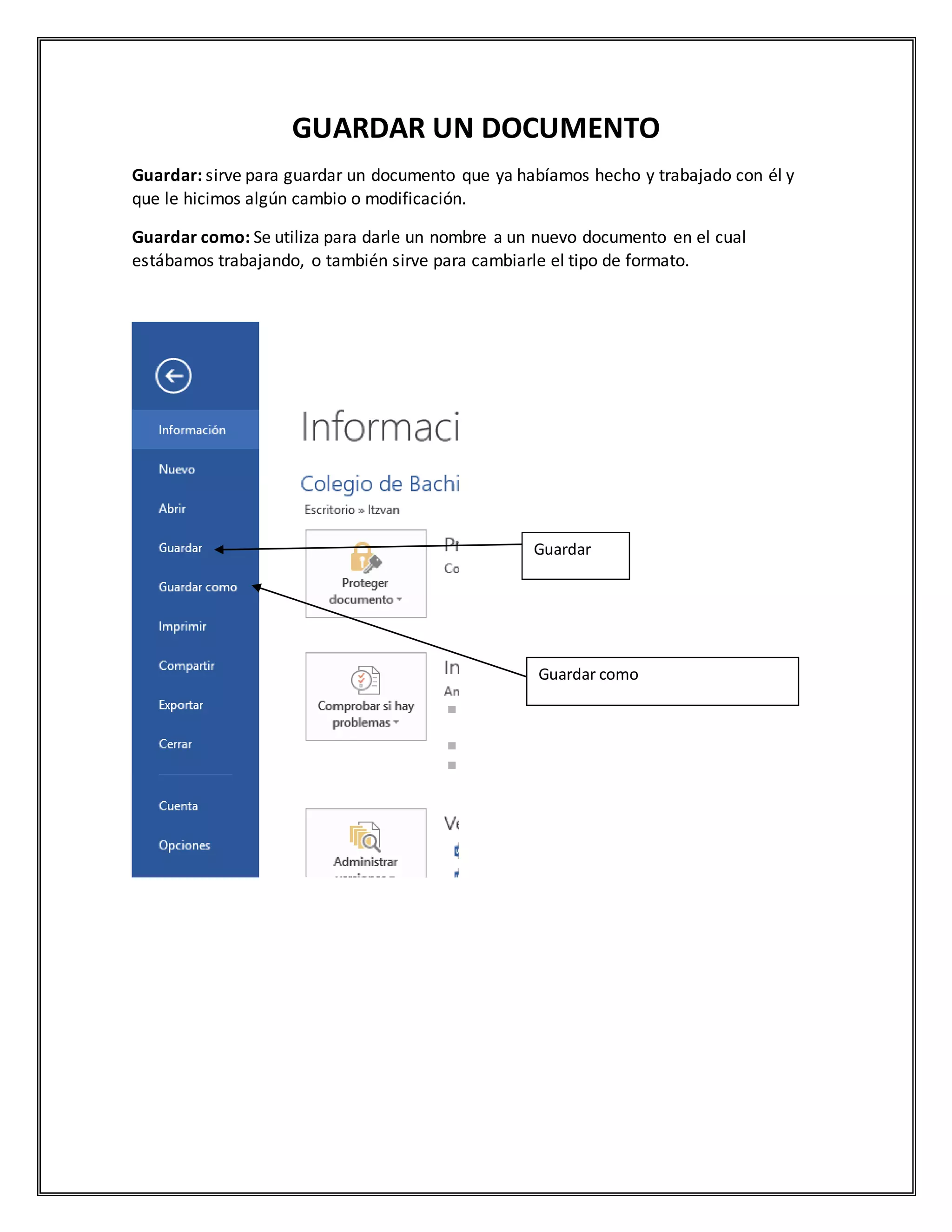GUARDAR UN DOCUMENTO
Guardar: sirve para guardar un documento que ya habíamos hecho y trabajado con él y
que le hicimos algún cambio o modificación.
Guardar como: Se utiliza para darle un nombre a un nuevo documento en el cual
estábamos trabajando, o también sirve para cambiarle el tipo de formato.
Guardar
Guardar como
 