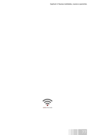Capítulo 3. Nuevas realidades, nuevos e-pacientes 
77 
 