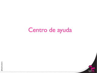 Centro de ayuda	





                     89	
  
 