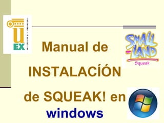 Manual de INSTALACÍÓN de SQUEAK! en  windows 