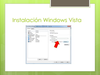 Instalación Windows Vista
 