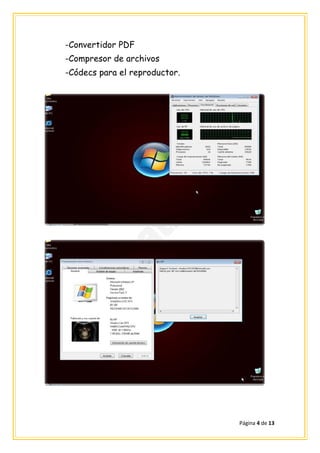 -Convertidor PDF
-Compresor de archivos
-Códecs para el reproductor.




                               Página 4 de 13
 