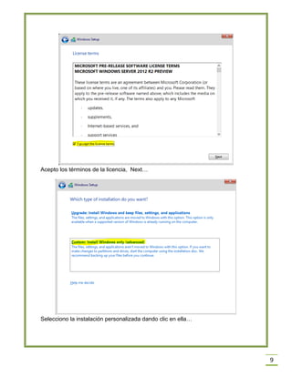 9
Acepto los términos de la licencia, Next…
Selecciono la instalación personalizada dando clic en ella…
 