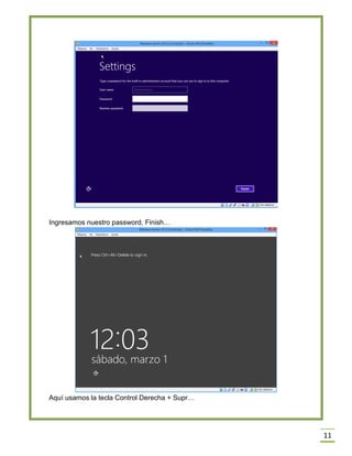 11
Ingresamos nuestro password, Finish…
Aquí usamos la tecla Control Derecha + Supr…
 