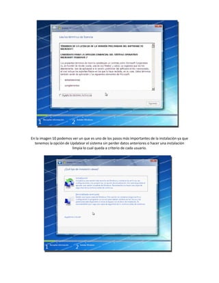En la imagen 10 podemos ver un que es uno de los pasos más importantes de la instalación ya que
tenemos la opción de Updatear el sistema sin perder datos anteriores o hacer una instalación
limpia lo cual queda a criterio de cada usuario.
 